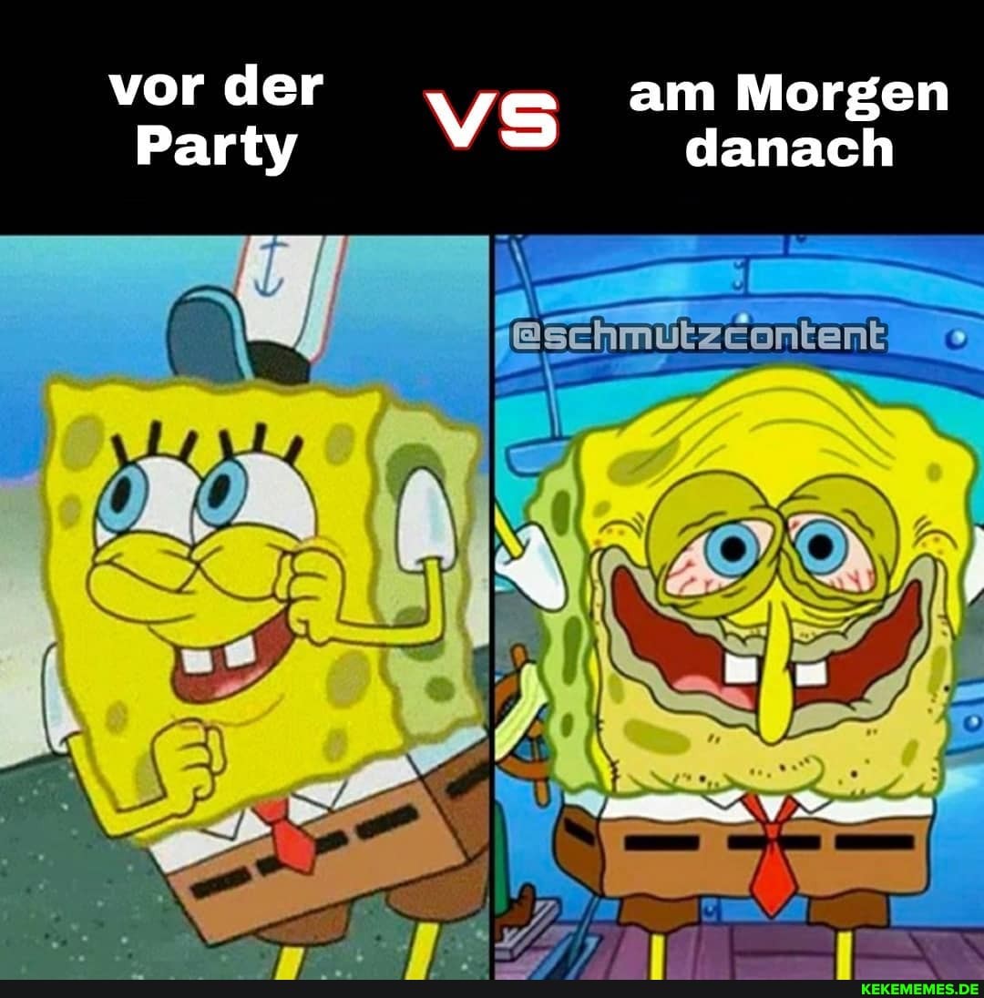 vor der
Party
am Morgen danach
NT m..,