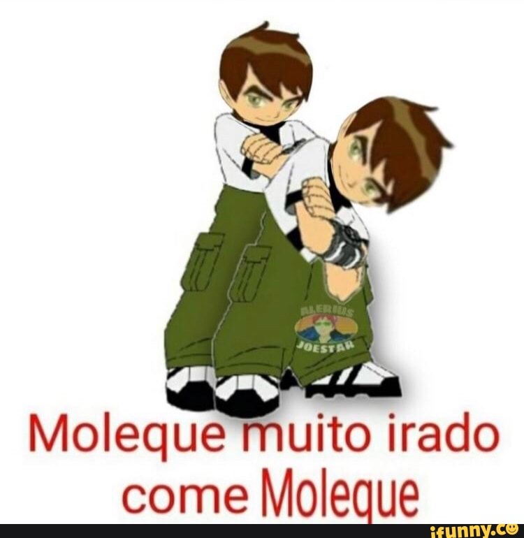 Moleque muito irado come Moleque