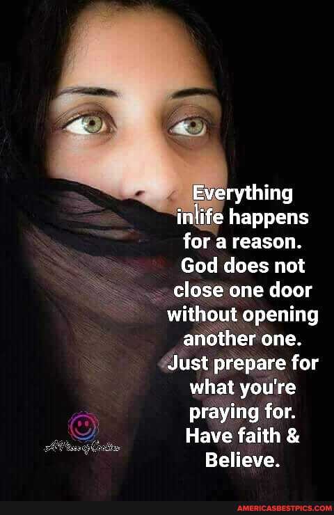 life ie happens for a reason.
God does not
close one door
without opening another one.
Just prepare for what you're praying for.
Have faith &
Believe.