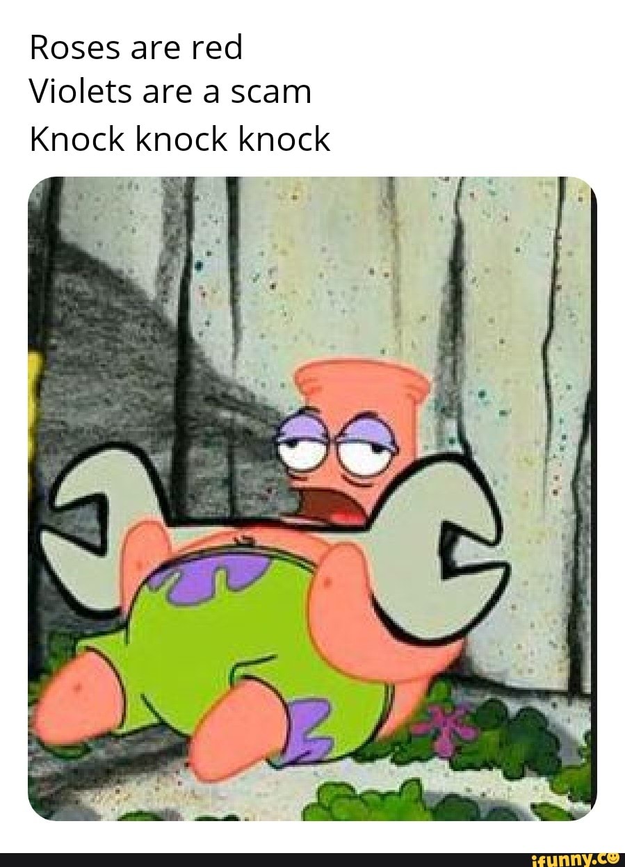 Roses are red
Violets are ascam
Knock knock knock