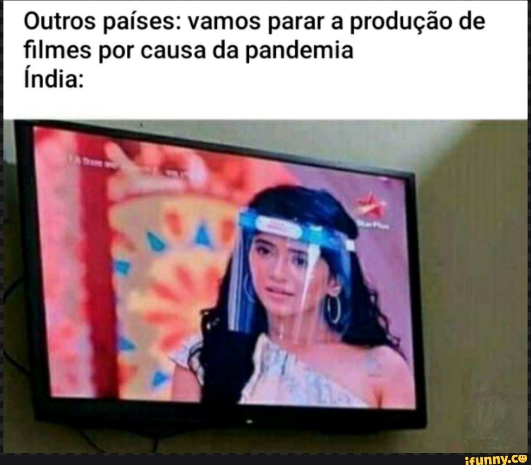 Outros países: vamos parar a produção de
filmes por causa da pandemia
India: