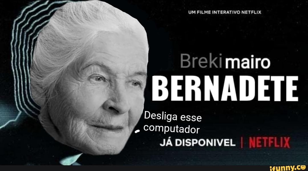 Brekimairo
BERNADETE
Desliga esse
Computador