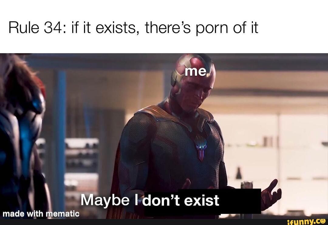 Rule 34 If It Exists Theres Porn Of It Maybe Dont Exist Made With Momatic Ifunny