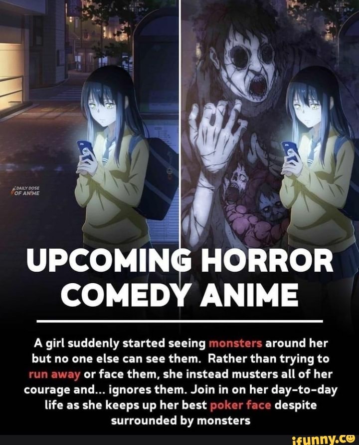 UPCOMING HORROR COMEDY ANIME A girl suddenly started seeing monsters around  her but no one else