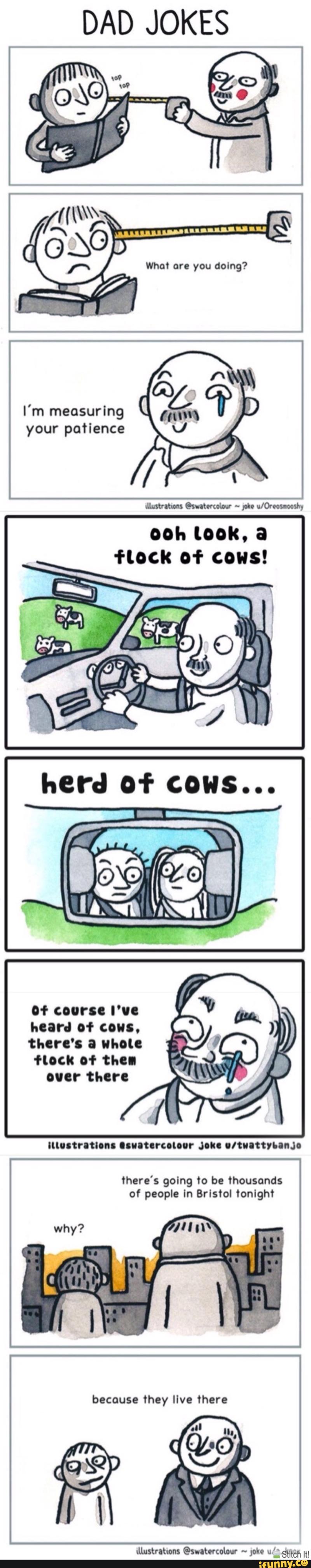 DAD JOKES I'm measuring . your patience iFunny )