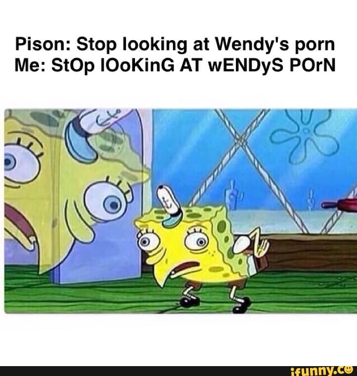 Wendys Porn - Pison: Stop looking at Wendy's porn Me: StOp lOoKinG AT ...