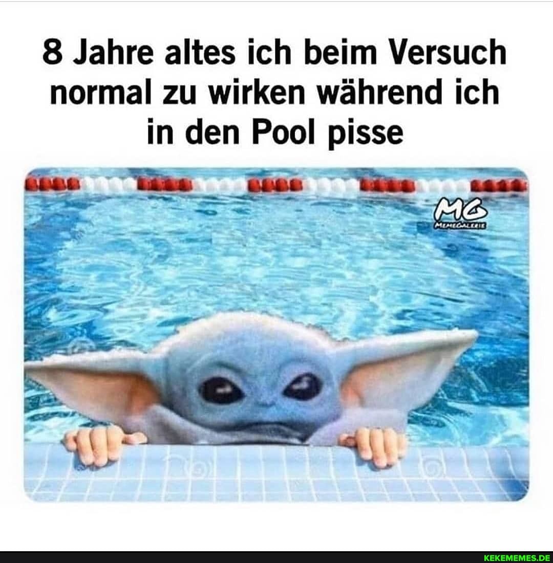 8 Jahre altes ich beim Versuch normal zu wirken während ich in den Pool pisse