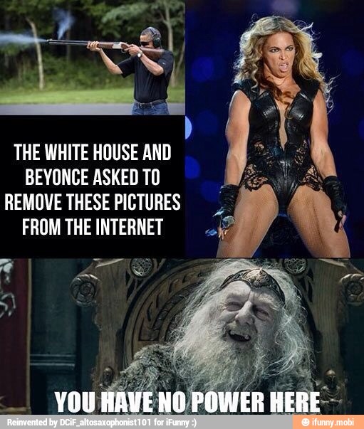 THE WHITE HOUSE AND
BEYONCE ASKED TO
REMOVE THESE PICTURES
FROM THE INTERNET
À