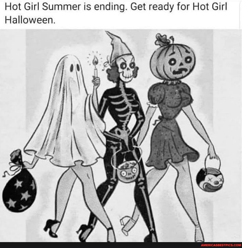 Hot Girl Summer Is Ending Get Ready For Hot Girl Halloween America S Best Pics And Videos