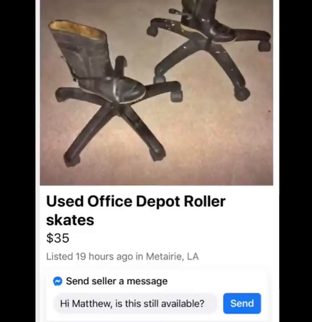 Used Office Depot Roller skates $35 Listed 19 hours ago in Metairie, LA  Send seller a message Hi Matthew, is this still available? Send - iFunny  Brazil