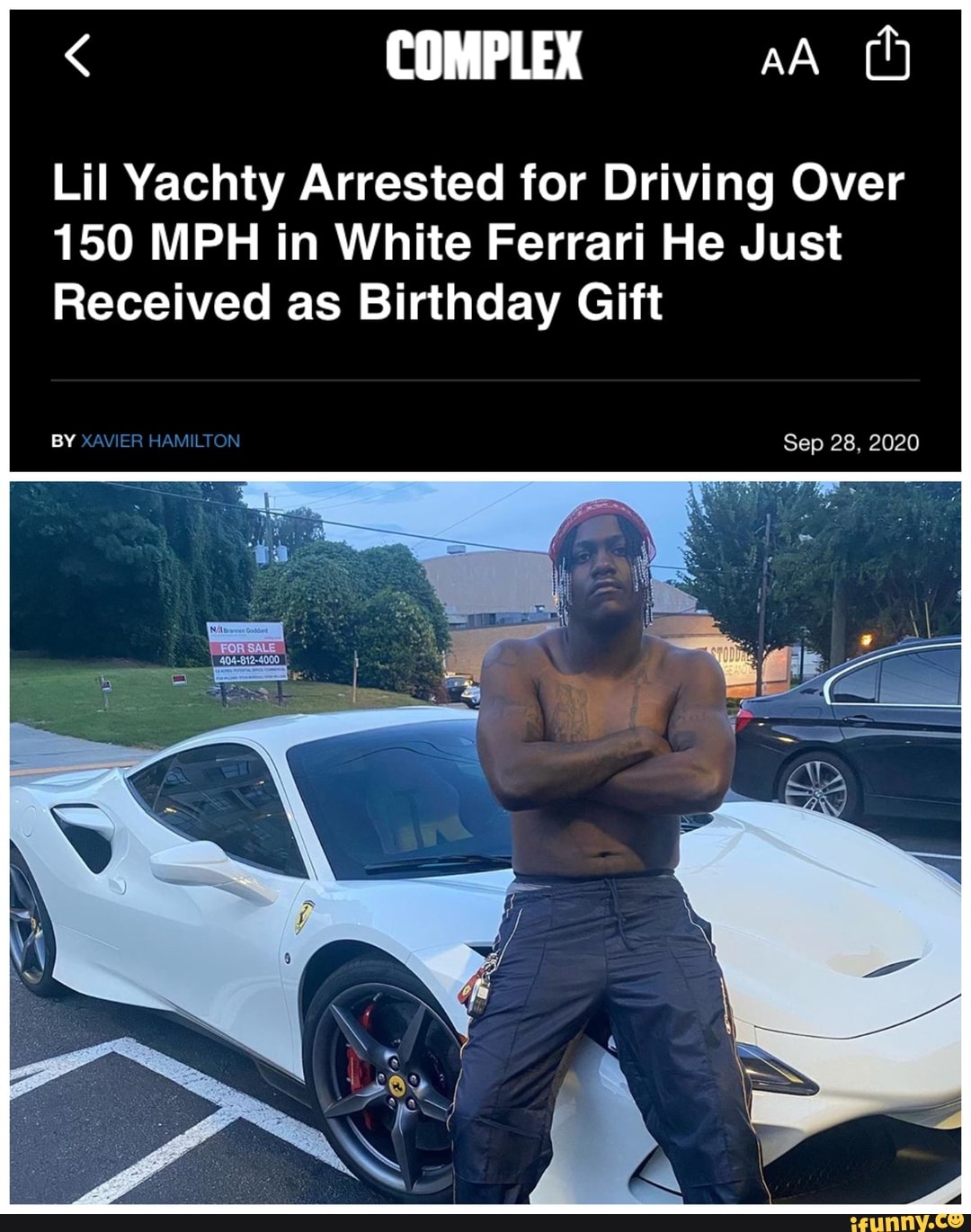 < COMPLEX aA
Lil Yachty Arrested for Driving Over
150 MPH in White Ferrari He Just
Received as Birthday Gift
Sep 28, 2020