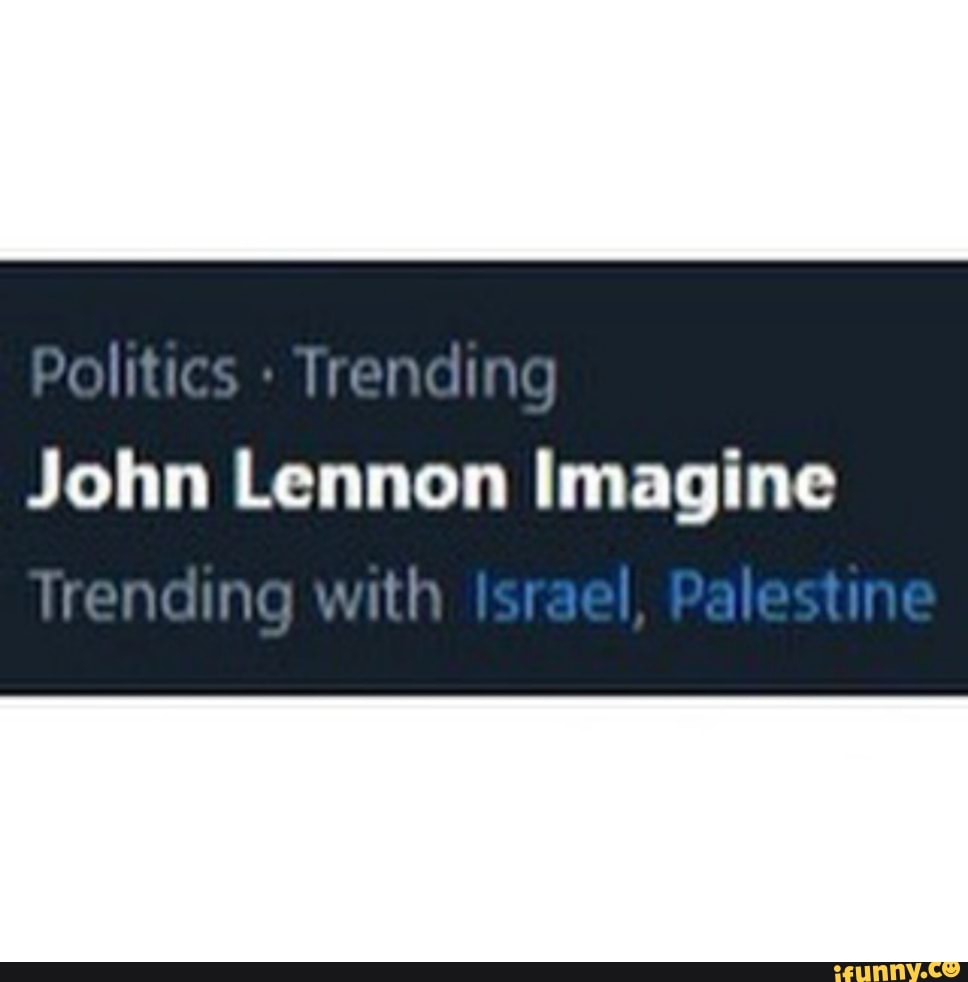 oliti lrending
John Lennon Imagine
with Israel. Palestine