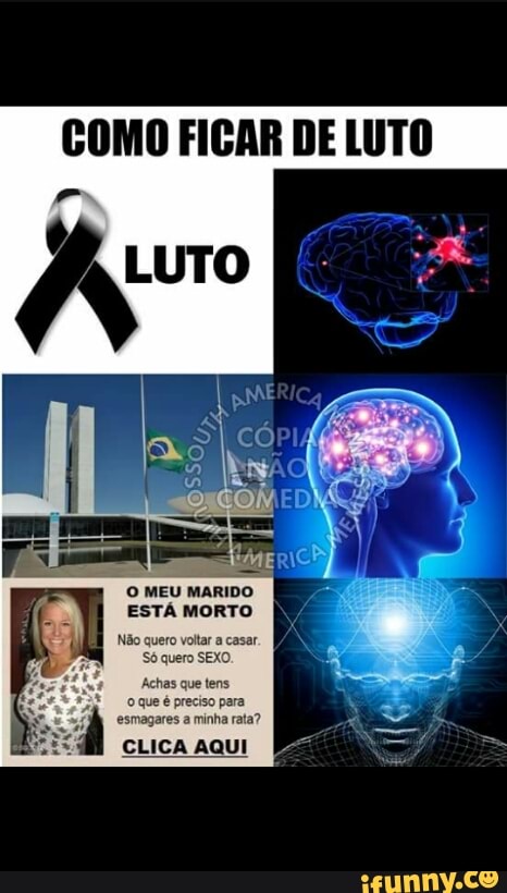 COMO FICAR DE LUTO
MEU MARIDO
ESTÁ MORTO
quero voltara casar
Só quero SEXO.
Achas que tens
o que é preciso para
esmagares a minha rata?
CLICA AQUI