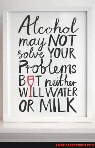 NOT
OUR
WILL WATER OR MILK