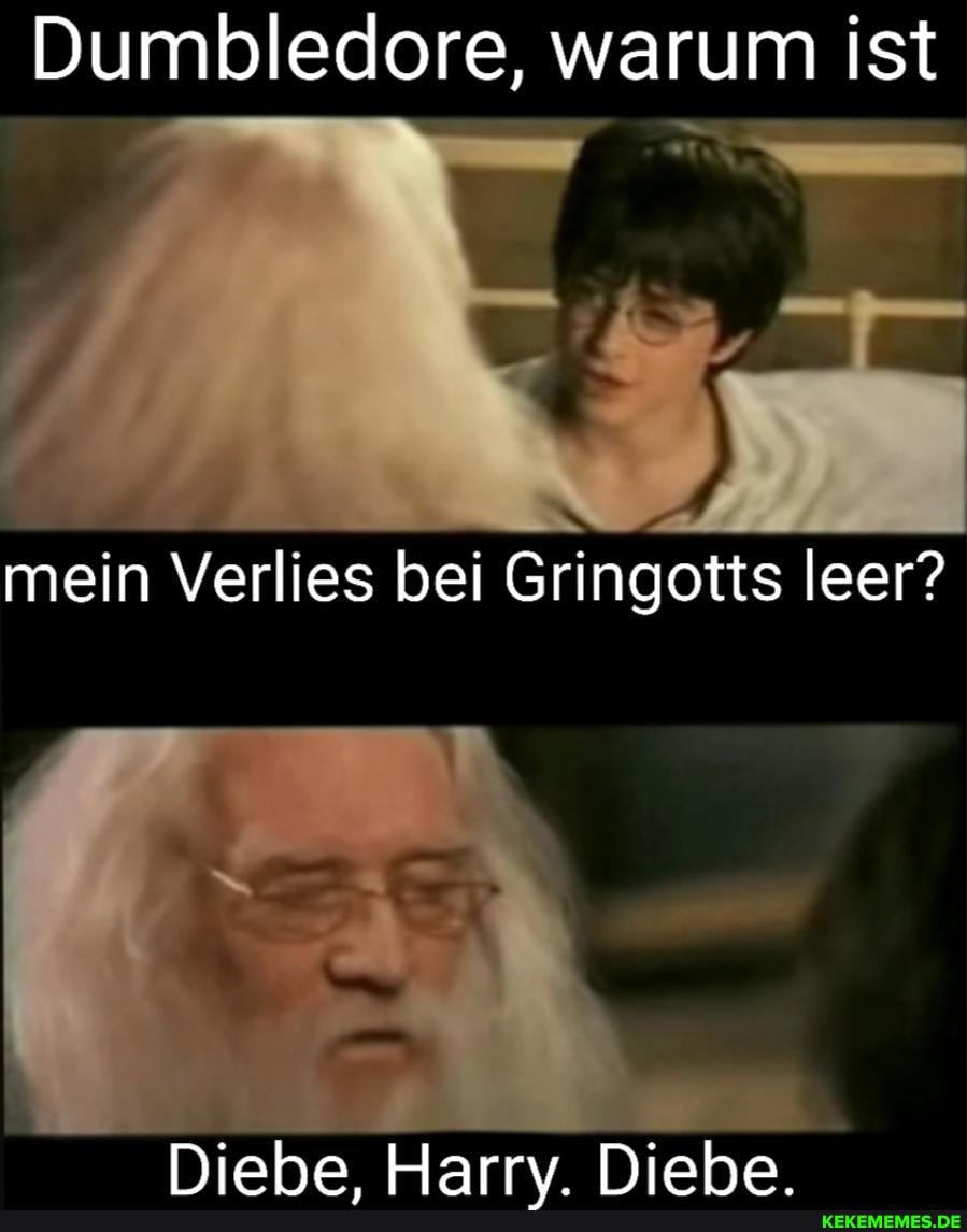 Dumpbledore, warum ist
mein Verlies bei Gringotts leer?
Nieha Harry Dieha