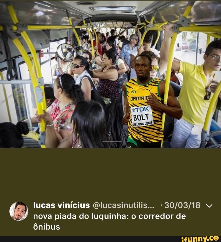 lucas vinícius Qlucasinutilis... 30/03/18 v
nova piada do luquinha: o corredor de
ônibus