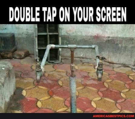 DOUBLE TAP ON YOUR SCREEN