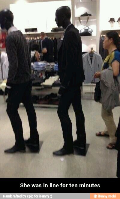 She was in line for ten minutes - She was in line for ten minutes