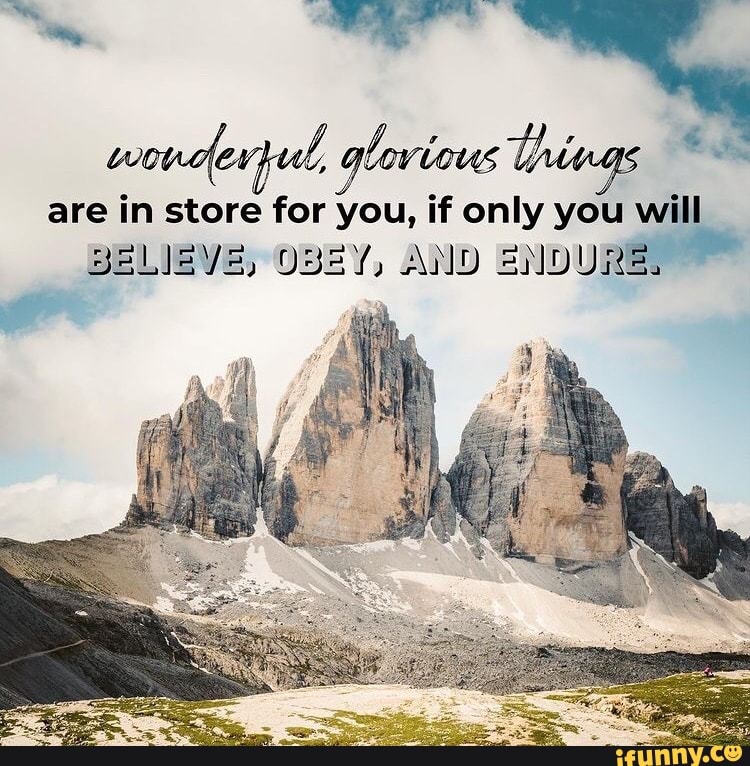 are in store for you, if only you will
BELIEVE, O82Y, AND ZNOURS