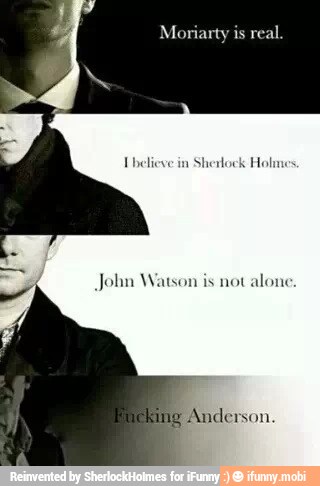 John Watson is not alone.
Anderson