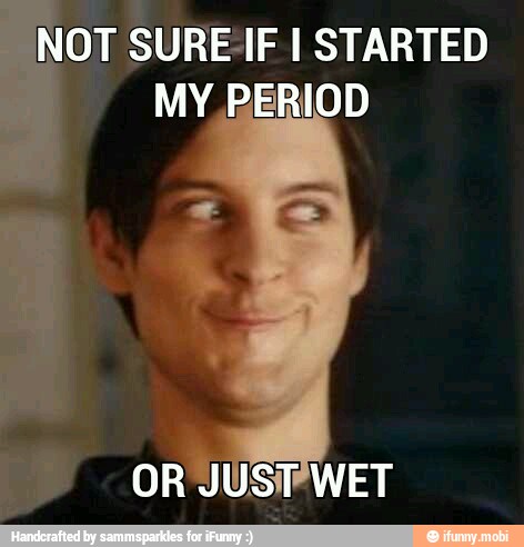 NOT
SUREIF I STARTED
MY PERIOD
