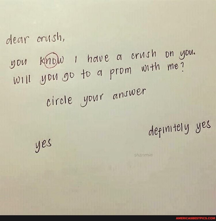 dear erush,
you have a witt you go to 4 prom
gicele your answer
yes yes