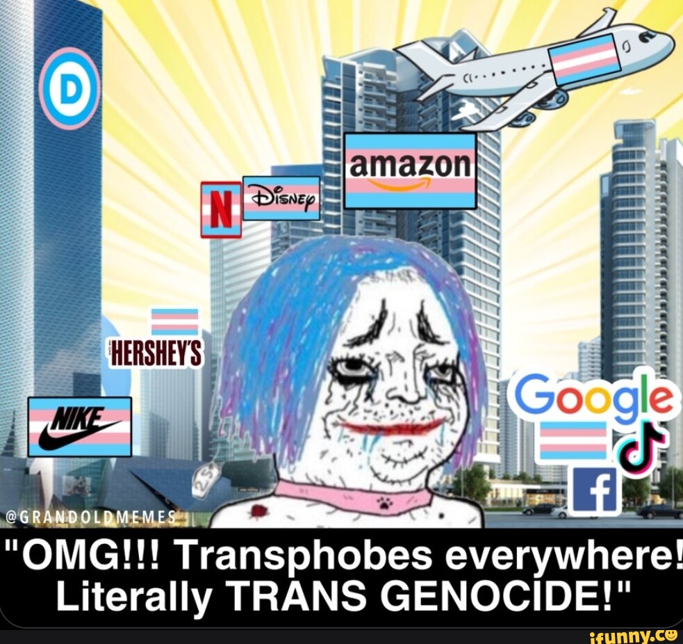 al-omg-trans-phobes-everywhere-literally-trans-genocide-ifunny