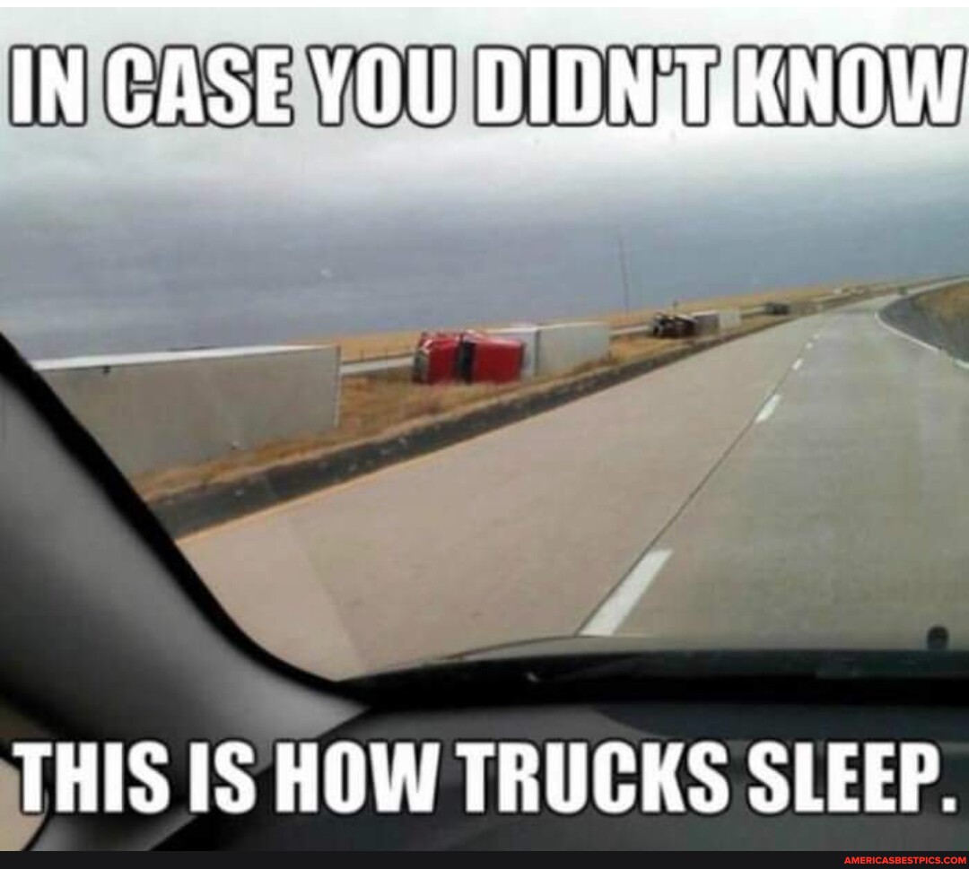 In Case You Know This How Trucks Sleep. - America’s Best Pics And Videos