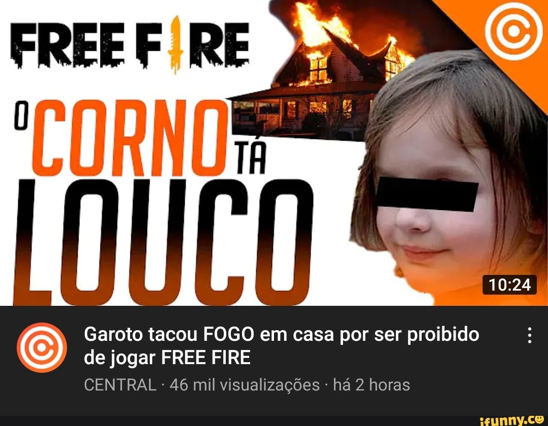 Garoto tacou FOGO em casa por ser proibido de jogar FREE FIRE CENTRAL 46 mil visualizações - há 2 horas