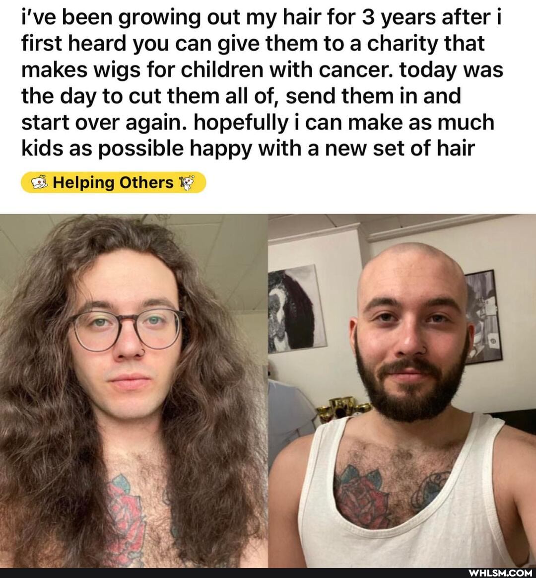 i've been growing out my hair for 3 years after i first heard you can give them to a charity that makes wigs for children with cancer. today was the day to cut them all of, send them in and start over again. hopefully i can make as much kids as possible happy with a new set of hair
Helping Others