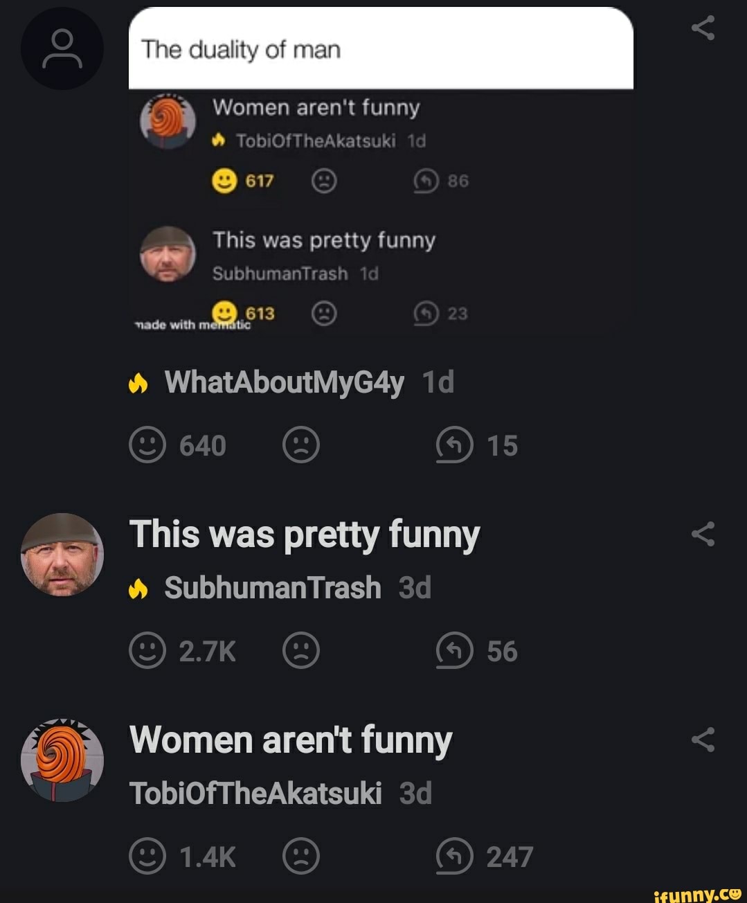 The duality of man
Oy Women aren't funny This was pretty funny
6); Women aren't funny
