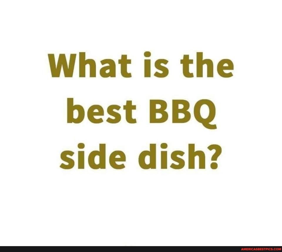 What is the best BBQ side dish?