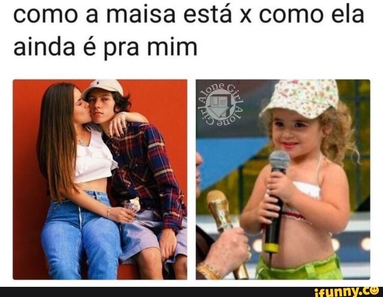 como a maisa está x como ela
ainda é pra mim