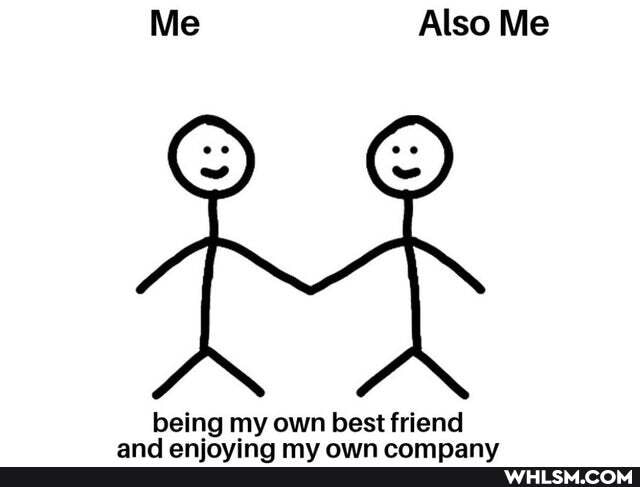 Me Also Me
being my own best friend
