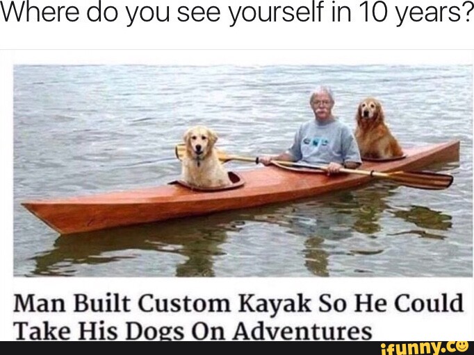 Where do you see yourself in 10 years man built custom kayak so he