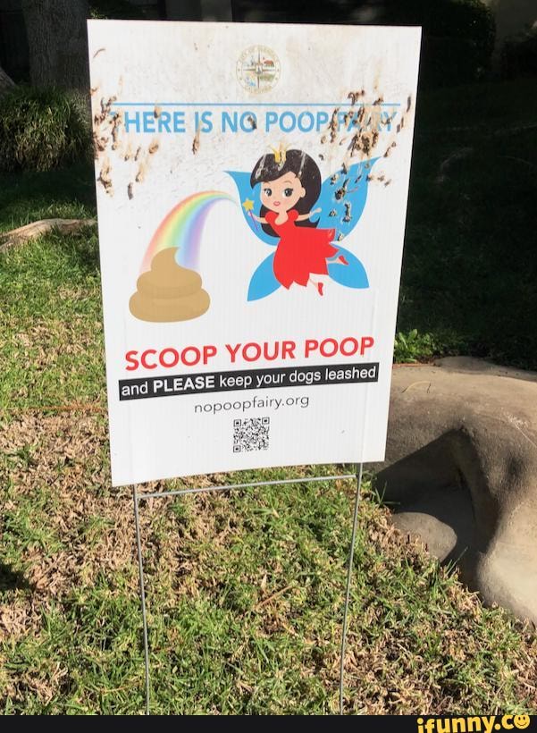 SCOOP YOUR POOP fogs leashed, land PLEASE keep your de leashed iFunny