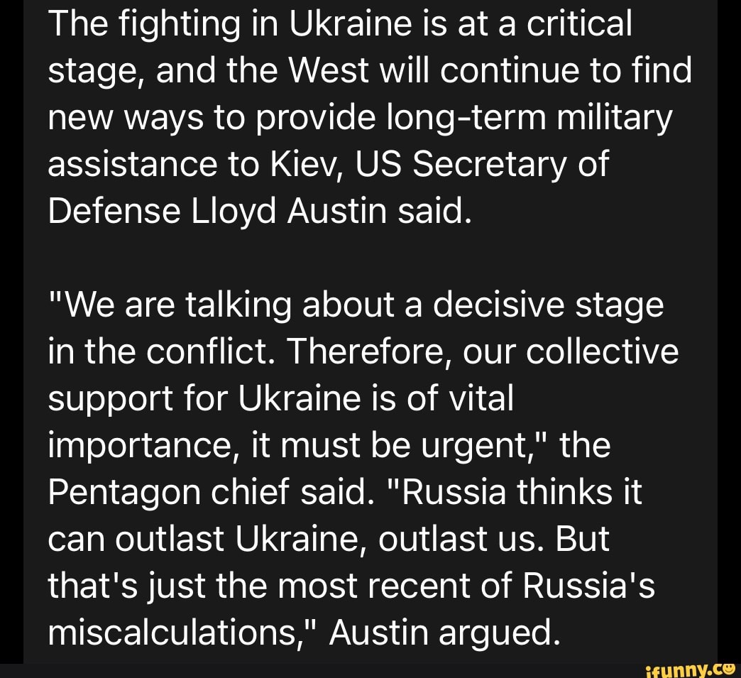 The Fighting In Ukraine Is At A Critical Stage, And The West Will ...