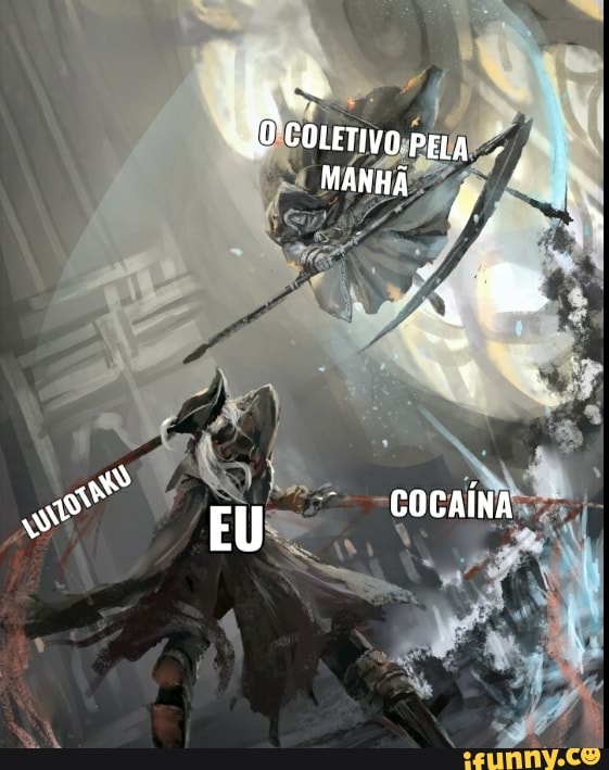 MANHÃ
COCAÍNA EU