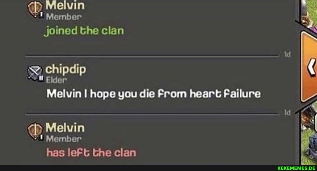 Melvin
Member
joined the clan
chipdip Eider
Melvin I hope you die From heart Failure
Melvin
Member
has leFt the clan
kc 74