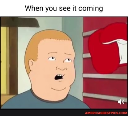 When you see it coming