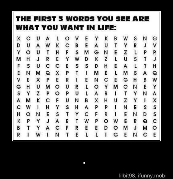 The First 3 Words You See Are What You Want In Life Ifunny