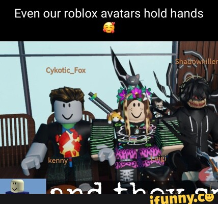 Even our roblox avatars hold hands mend mv - iFunny