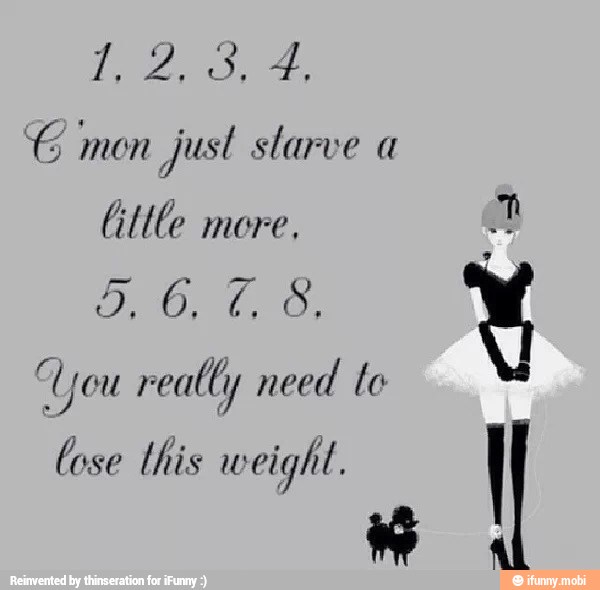 E mon just slarve a
Y
"You really need lo
lose this weight
É
I