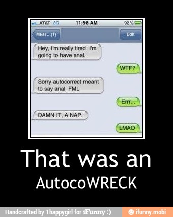 DAMN IT. ANAP.
That was an
AutocoWRECK - That was an
AutocoWRECK