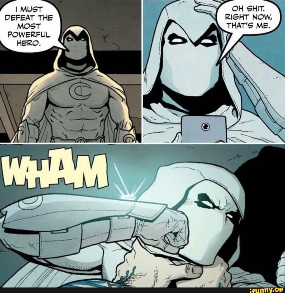 I MUST OH SHIT.
DEFEAT THE RIGHT NOW,
MOST THAT'S ME.
POWERFUL
HERO.