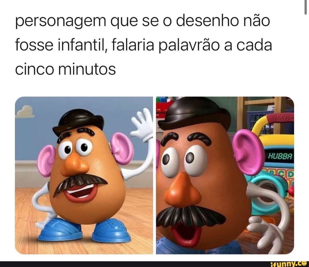 personagem que se o desenho não fosse infantil, falaria palavrão a cada cinco minutos