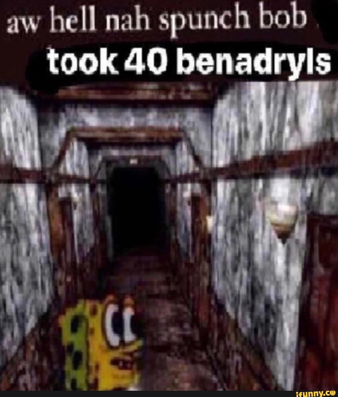 Aw Hell Nah Spunch Bob Took 40 - IFunny