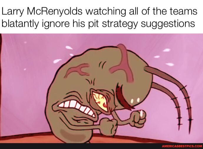 Larry McRenyolds watching all of the teams blatantly ignore his pit strategy suggestions