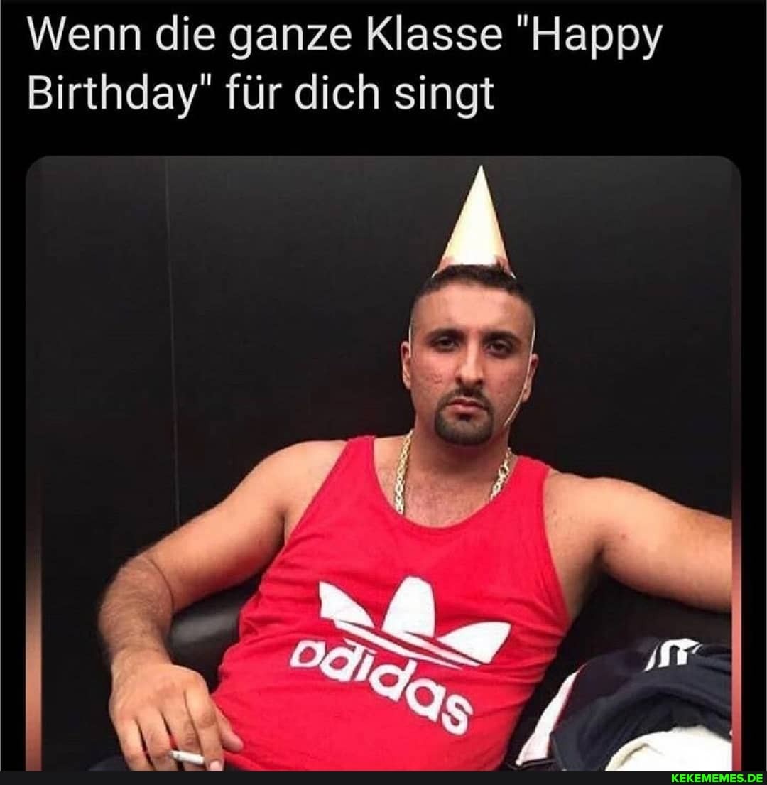 Wenn die ganze Klasse "Happy
Birthday" für dich singt