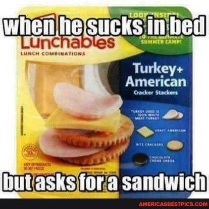 SUCKS
Turkey+
American
fora sandwich